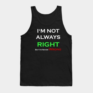 I'm Not Always Right Tank Top